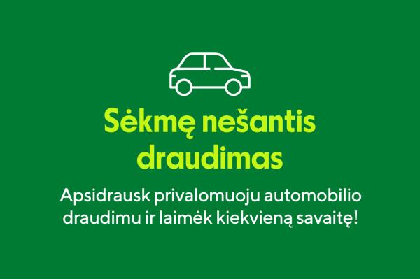 Privalomasis draudimas – ne tik formalumas: galite laimėti vertingų prizų